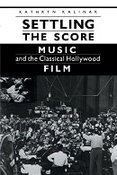 Settling the Score Music and the Classical Hollywood Film