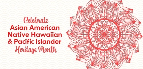 Asian American Native Hawaiian Pacific Islander Heritage Month promotional image