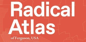 Radical Atlas of Ferguson, USA lecture poster